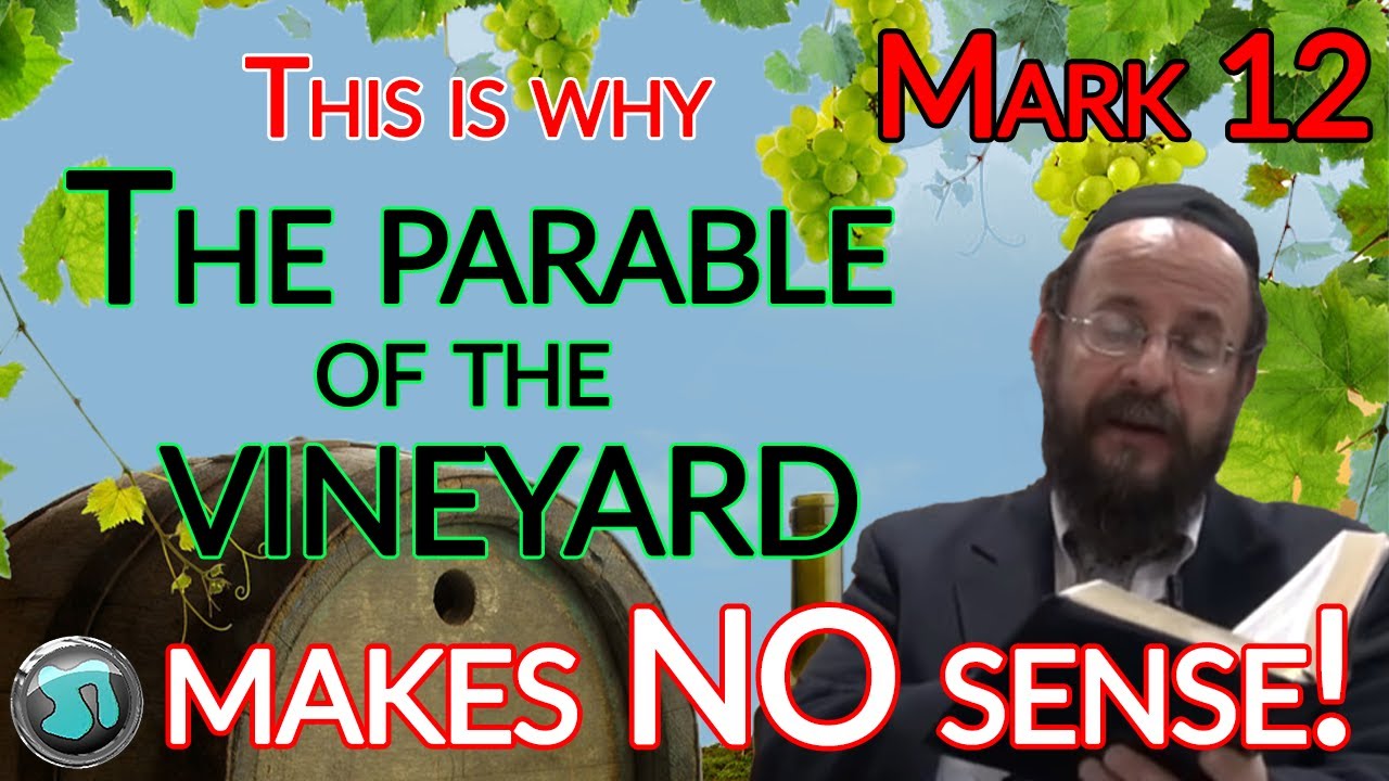 Mark 12 - The Parable of the Vineyard explained - Rabbi Michael Skobac - 1730