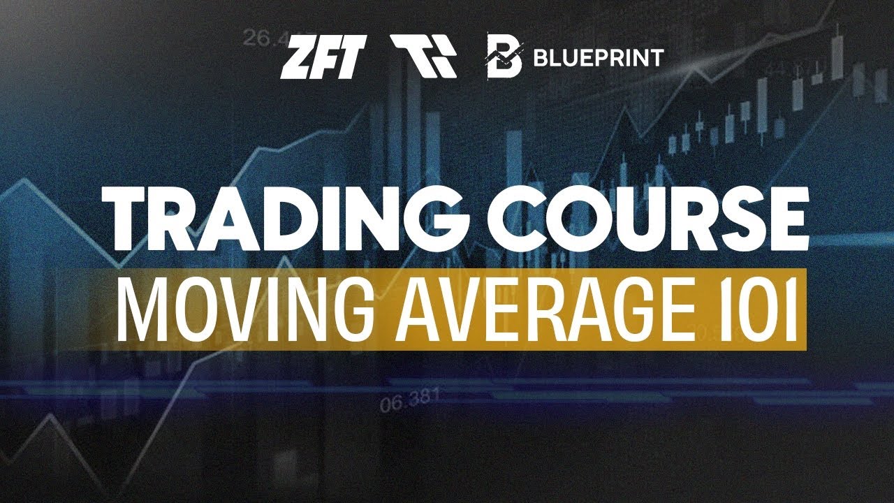 ZFT Blueprint Trading Course - Moving Average Part 1