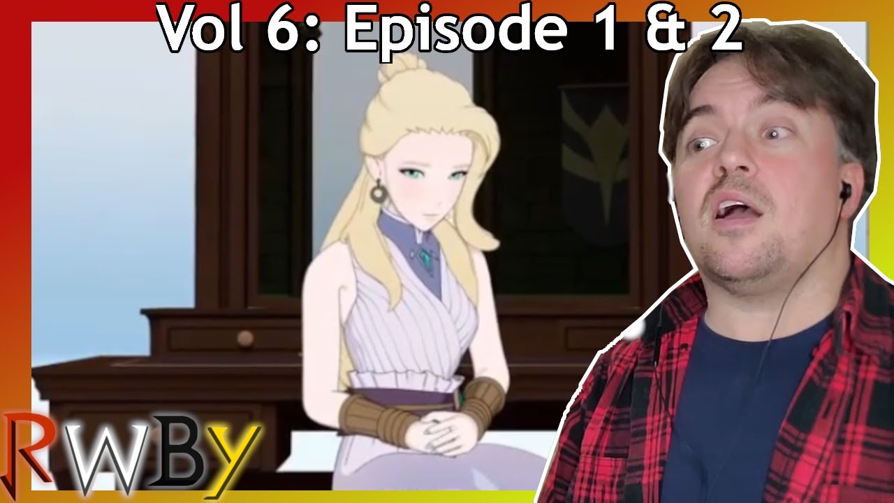 *Really??* RWBY |Vol 6| Episode 1 & 2 *REACTION*