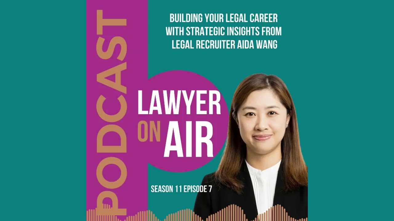 Building Your Legal Career with Strategic Insights from Legal Recruiter Aida Wang