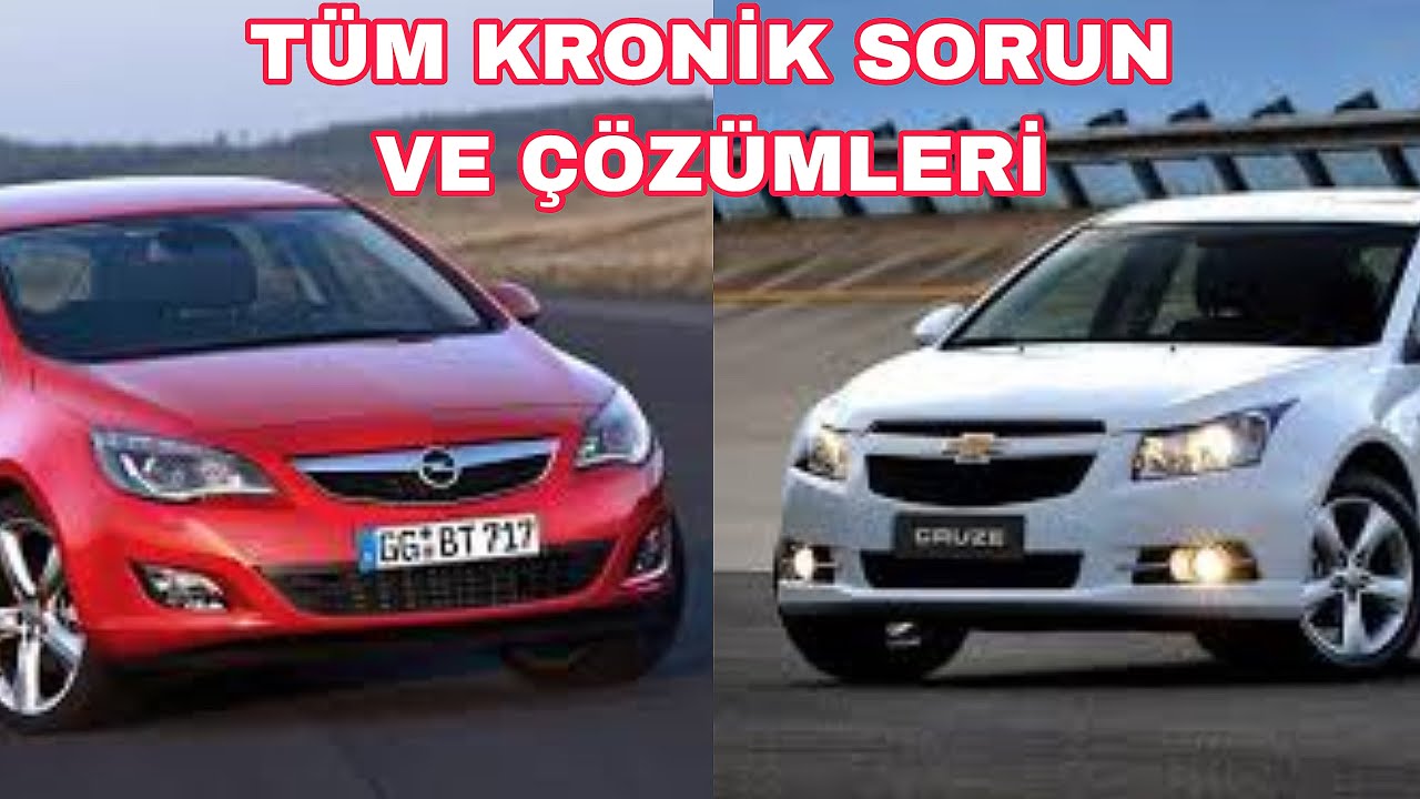CHEVROLET CRUZE/ ASTRA J  - TÜM KRONİK SORUN VE ÇÖZÜMLERİ