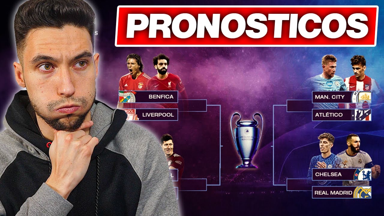 CUARTOS de FINAL de la CHAMPIONS LEAGUE 2021/22 - Mi PREDICCIÓN y PORCENTAJES