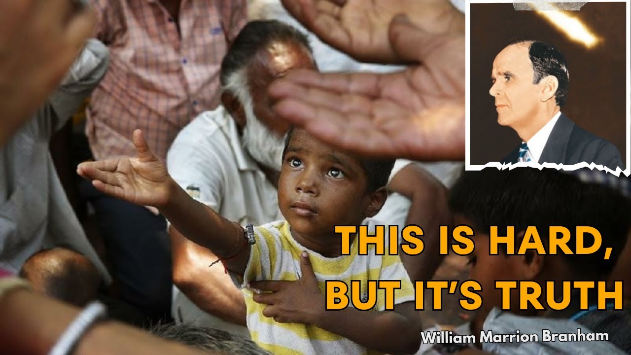 This is hard, but it’s Truth | William Branham