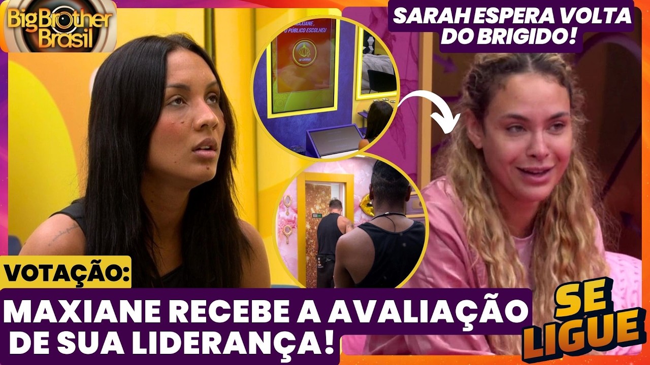 BBB 26 🔥 Maxiane recebe a avaliação de sua liderança! Sarah espera voltado Brigido! Jonas x Leandro