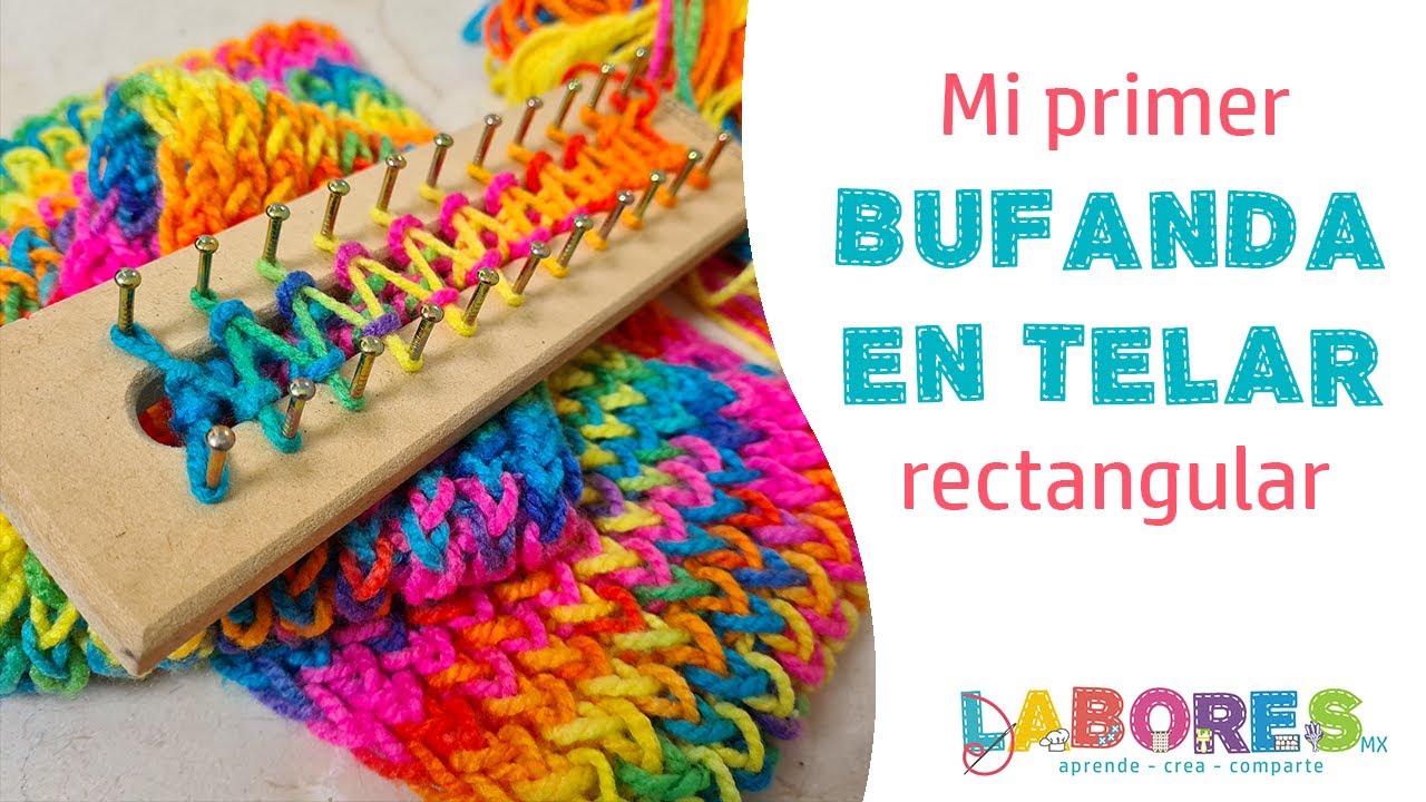 Mi Primer BUFANDA EN TELAR Rectangular (Kit Creativo)