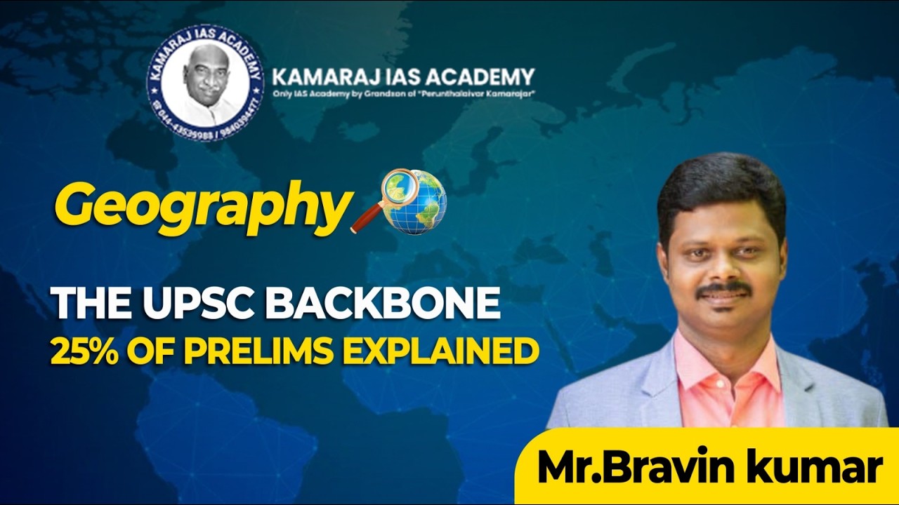 Geography : The UPSC Backbone 25% of Prelims Explained.
