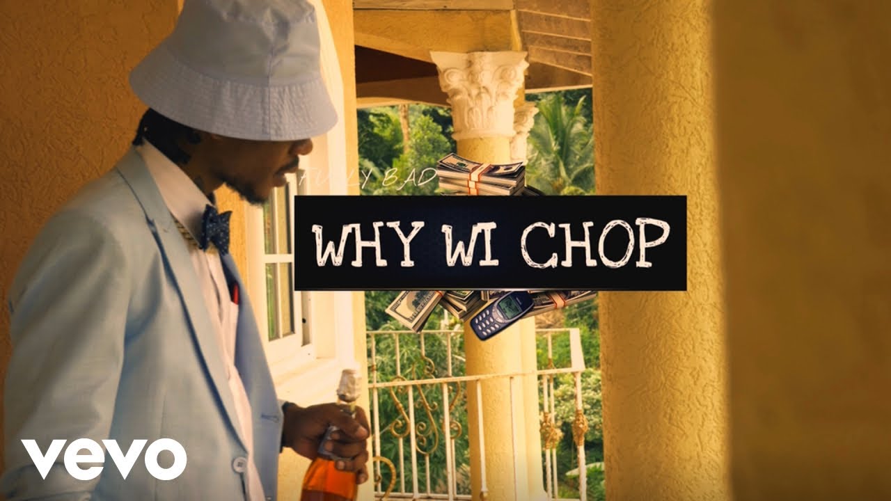 Fully Bad - Why Wi Chop (Official Music Video)