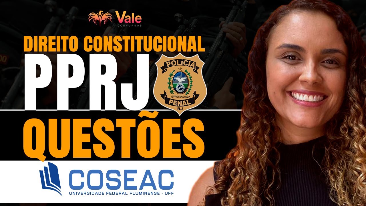 Questões COSEAC de Direito Constitucional - PPRJ - Prof. Juliana
