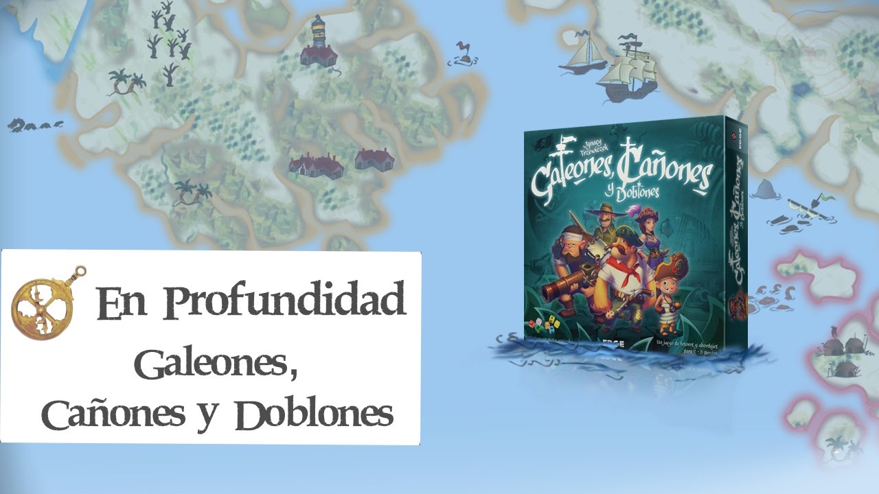 En Profundidad Galeones, Cañones y Doblones