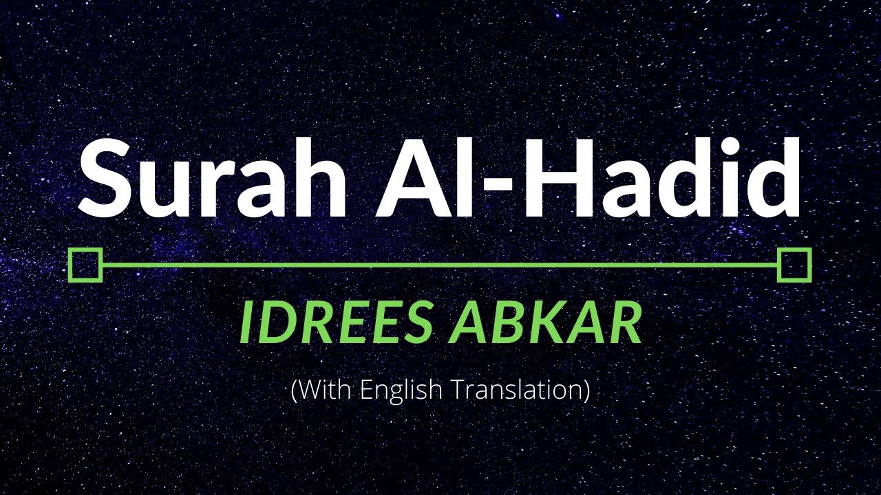 Surah Al-Hadid - Idrees Abkar | English Translation