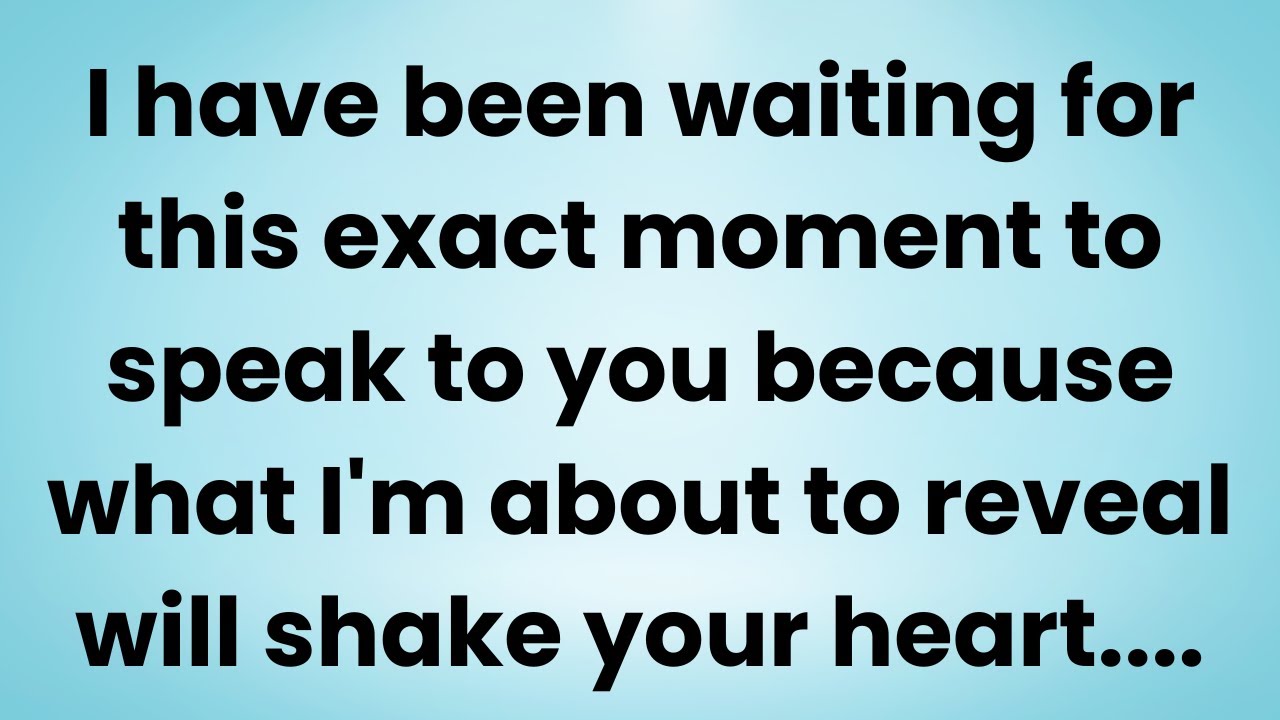 I Have Been Waiting for This Exact Moment to Speak to You… This Will Shake Your Heart #godmessage