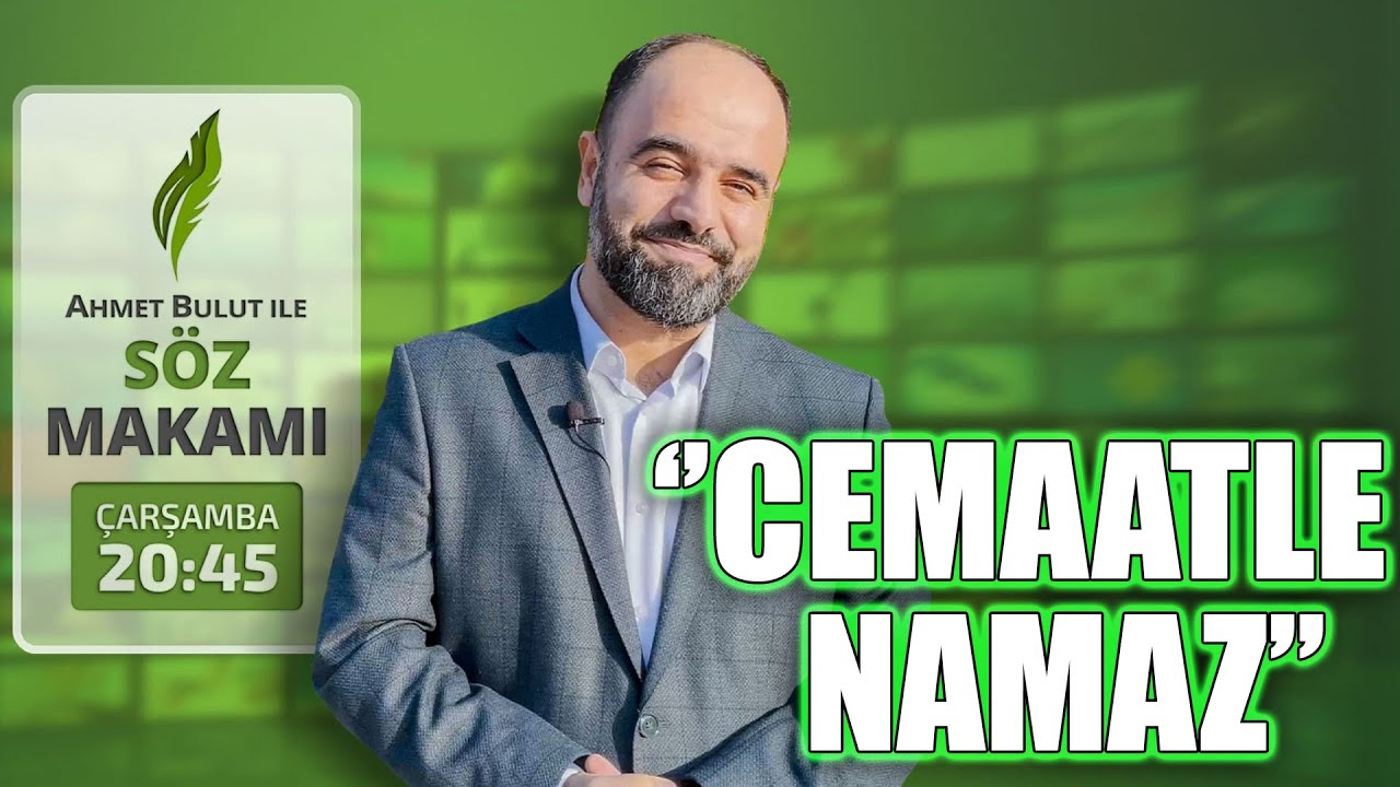 S&Ouml;Z MAKAMI - 4. B&Ouml;L&Uuml;M | Cemaatle Namaz | AHMET BULUT