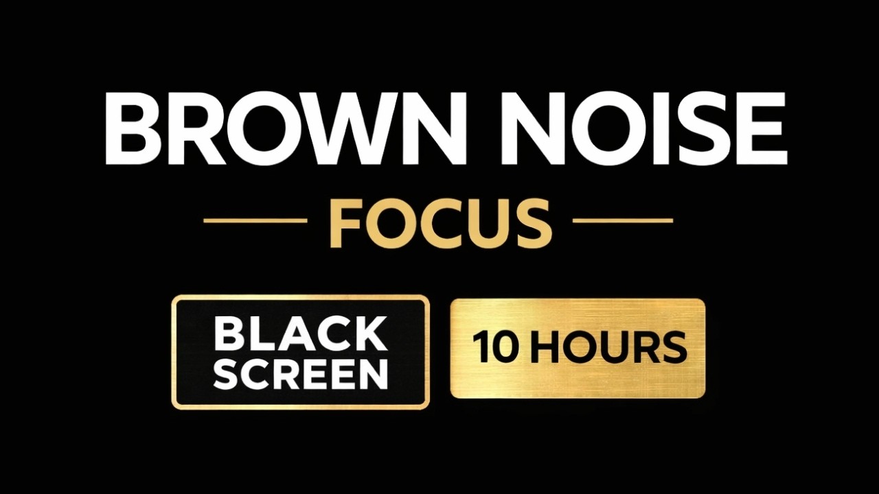 Brown Noise Black Screen | 10 Hours for Focus, Studying & ADHD
