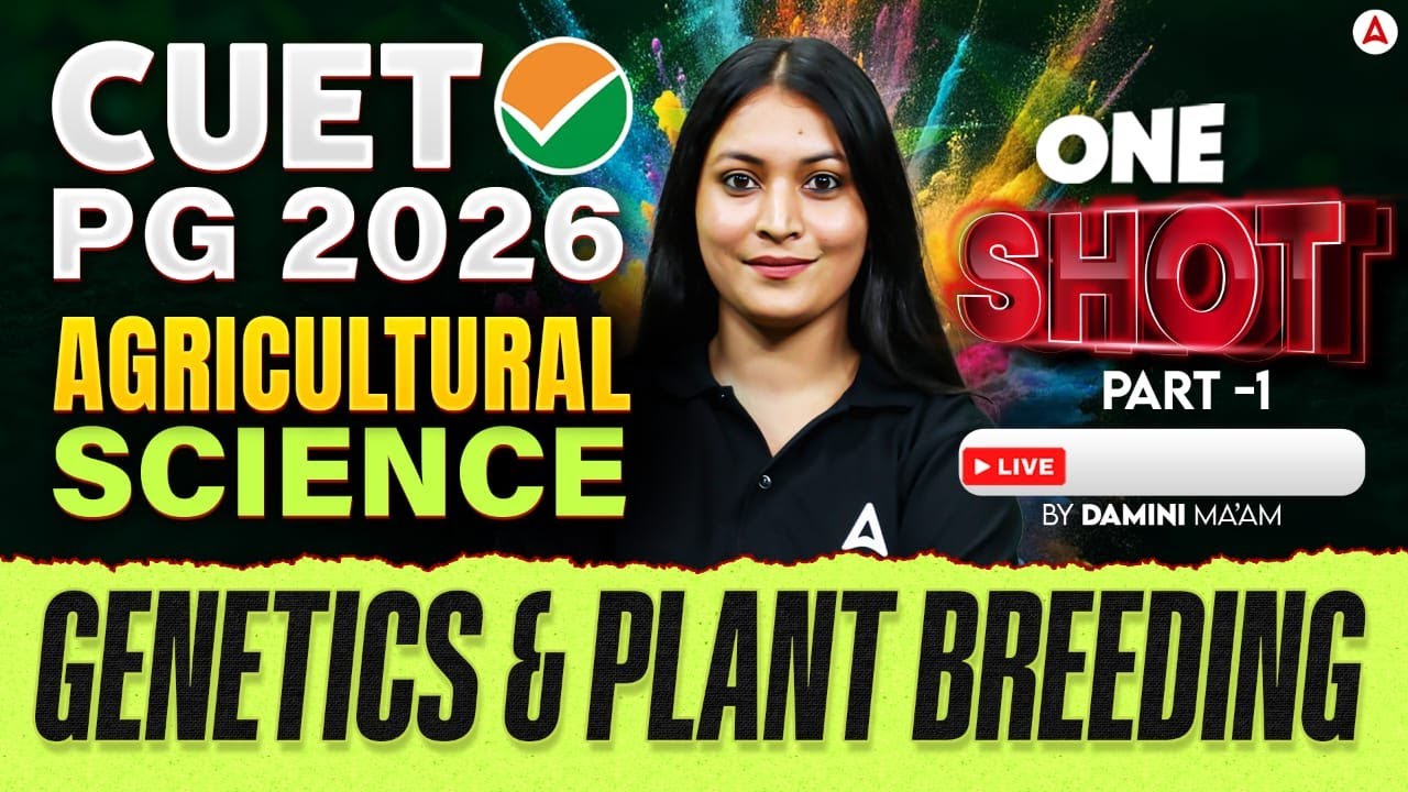 CUET PG 2026 AGRICULTURAL SCIENCE ONE SHOT PART - 1🔴 LIVE BY DAMINI MA’AM GENETICS & PLANT BREEDING