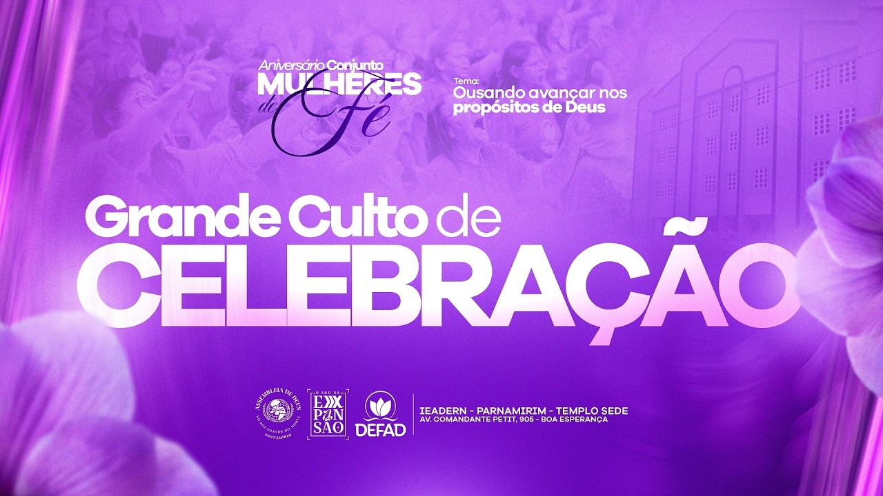 Culto de Celebração - Aniversário do Conjunto Mulheres de Fé | IEADERN EM PARNAMIRIM | 08.03.2026 |