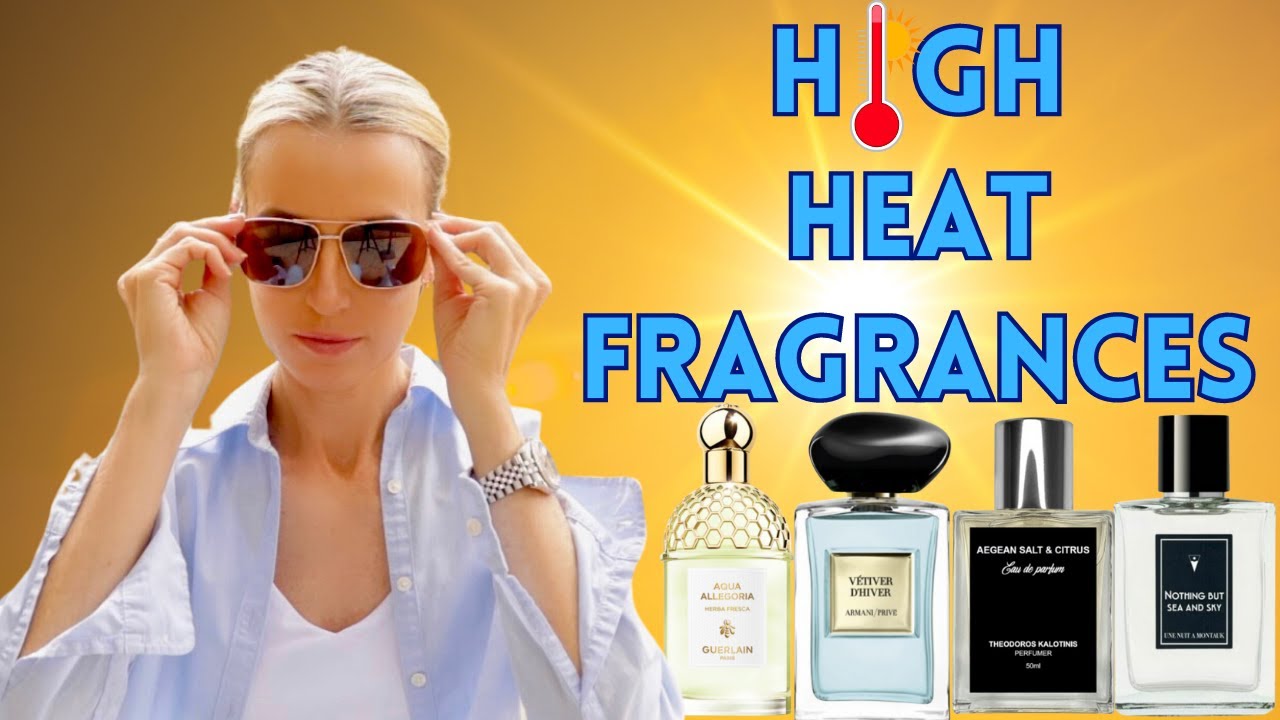 Best Perfumes for Hot Weather | Heat Proof Fragrances | These Fragrances Stand Up To Scorching Temps
