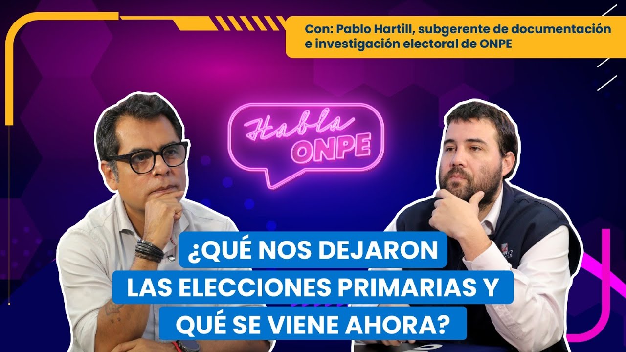 Habla ONPE #57: ¿Qué nos dejaron las elecciones primarias y qué se viene ahora?