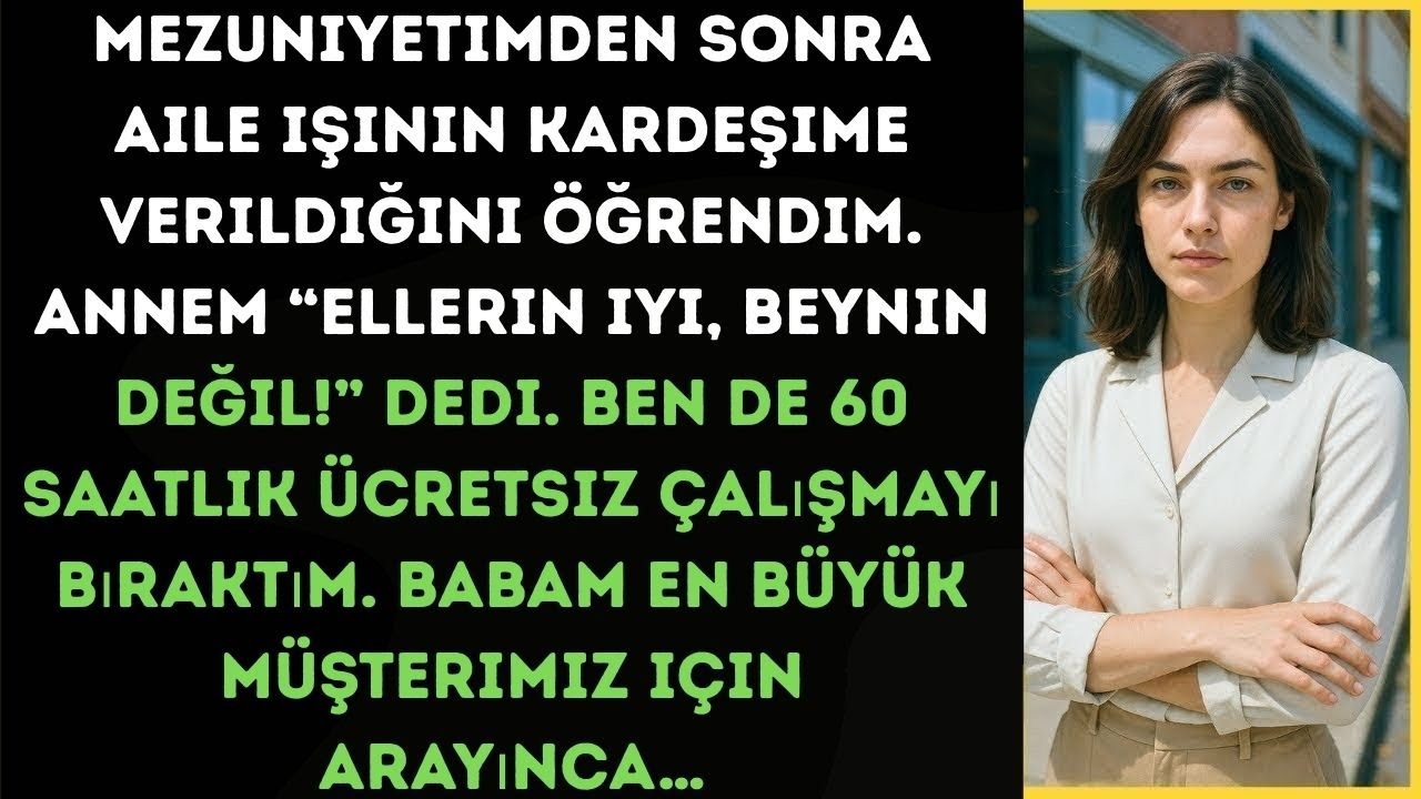Mezuniyetimden sonra aile işinin kardeşime verildiğini öğrendim. Annem dedi ki: …