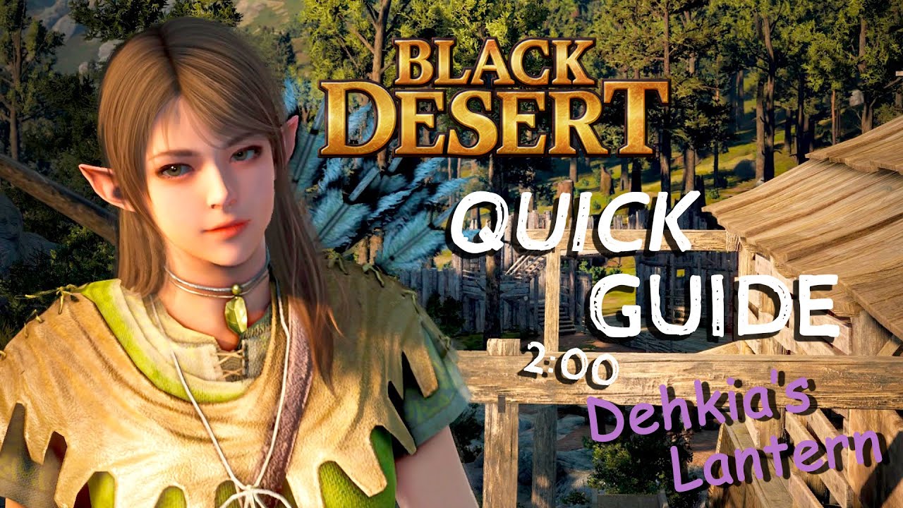 Black Desert Quick Guide - How to Get and Use The Dehkia's Lantern
