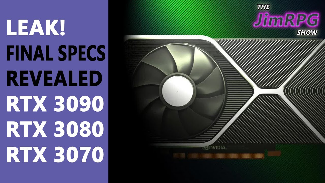 LEAK! Final Specs revealed for Nvidia RTX 3090, RTX 3080, RTX 3070.