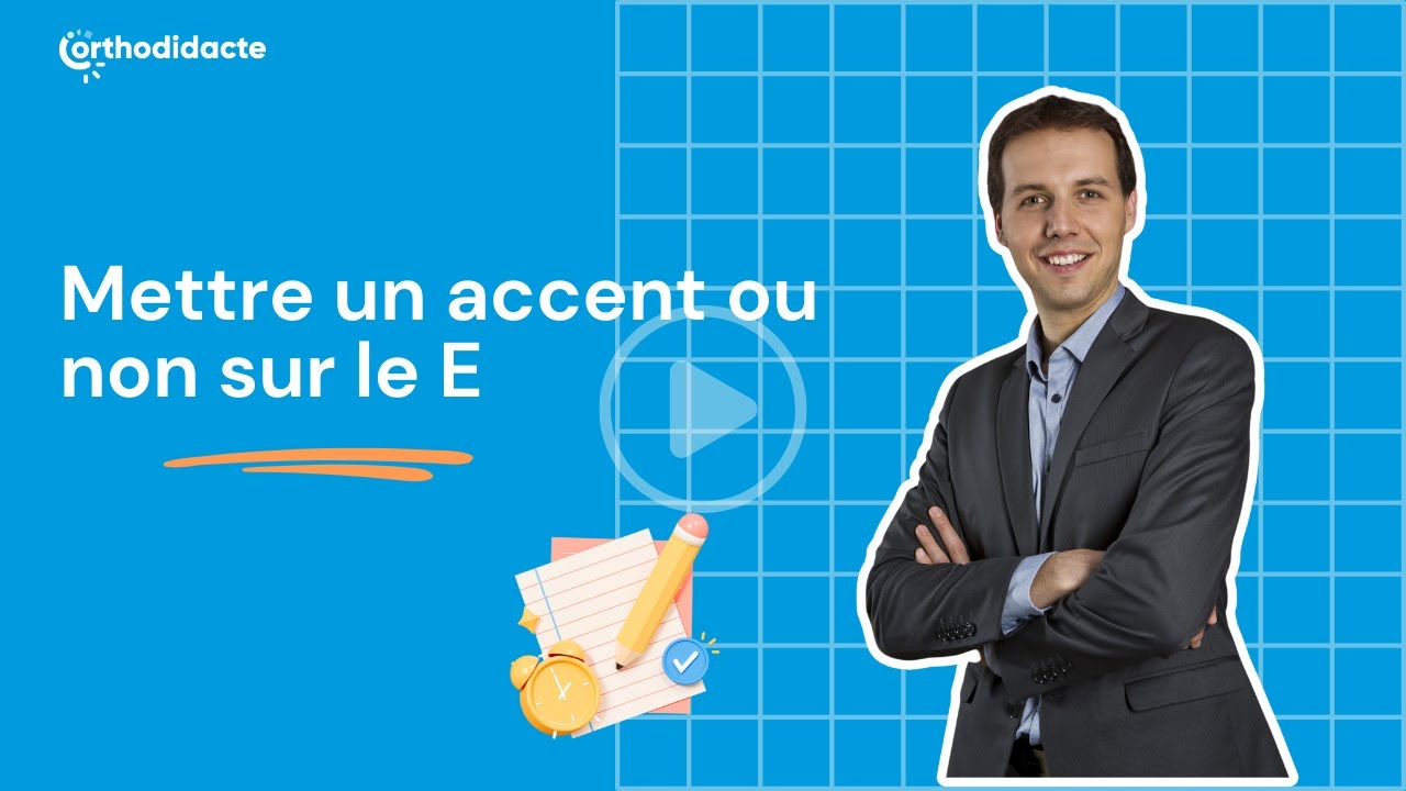Mettre un accent ou non sur le E - Orthodidacte.com