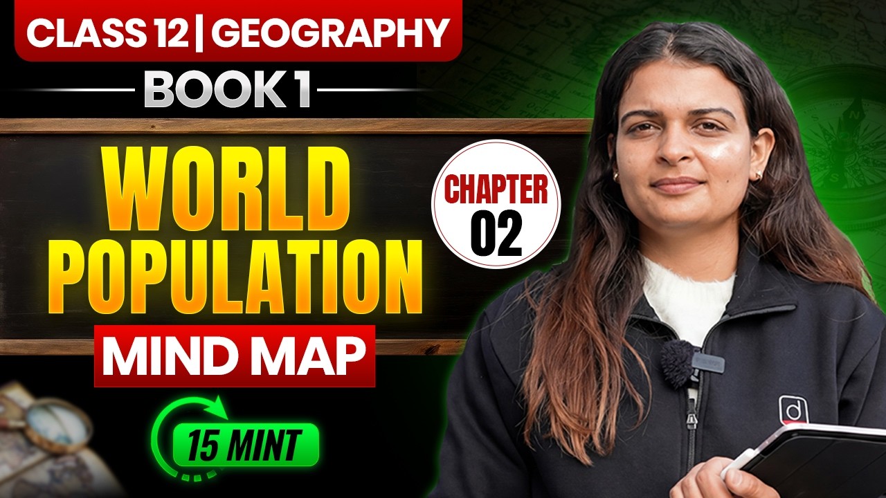 Class 12 Geography Chapter 2 World Population | Complete Chapter in 15 Minutes ✅ | CBSE Board 2026