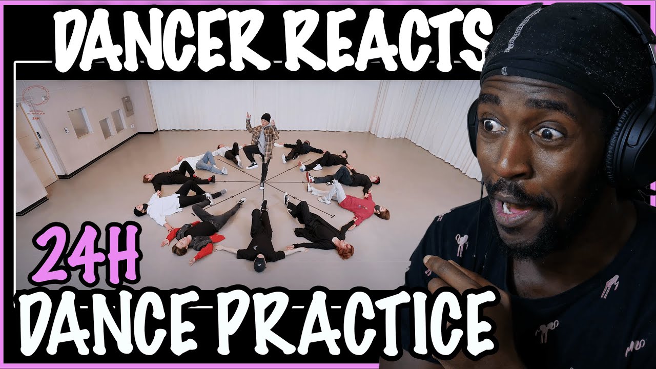 Dancer Reacts To SEVENTEEN 24H DANCE PRACTICE | [Choreography Video]SEVENTEEN - 세븐틴 24H REACTION