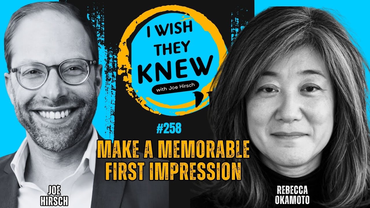 Memorable first impressions | Rebecca Okamoto | I Wish They Knew #258