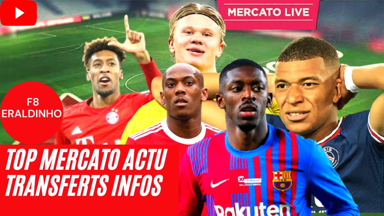 Top mercato  actu transferts foot mercato football, Mercato transfert live foot, mercato psg
