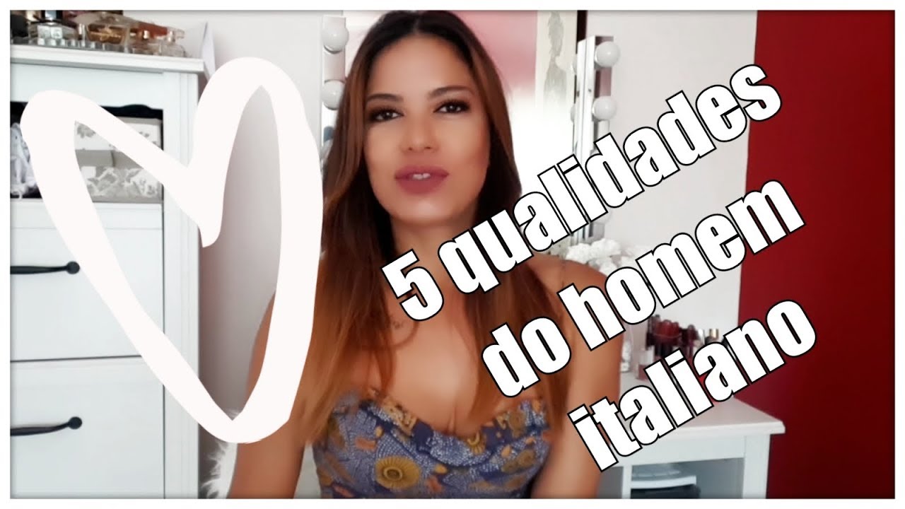 5 QUALIDADES DOS HOMENS ITALIANOS ...........................