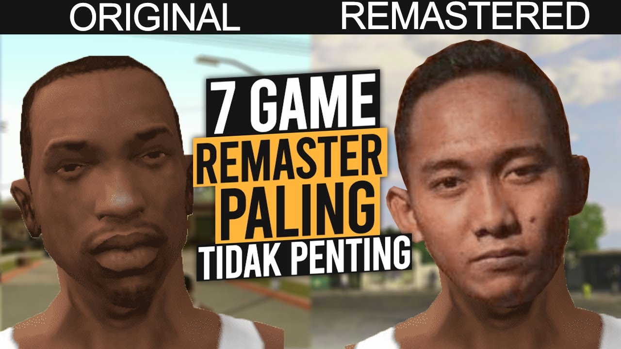 7 GAME Remaster Paling Tidak Penting
