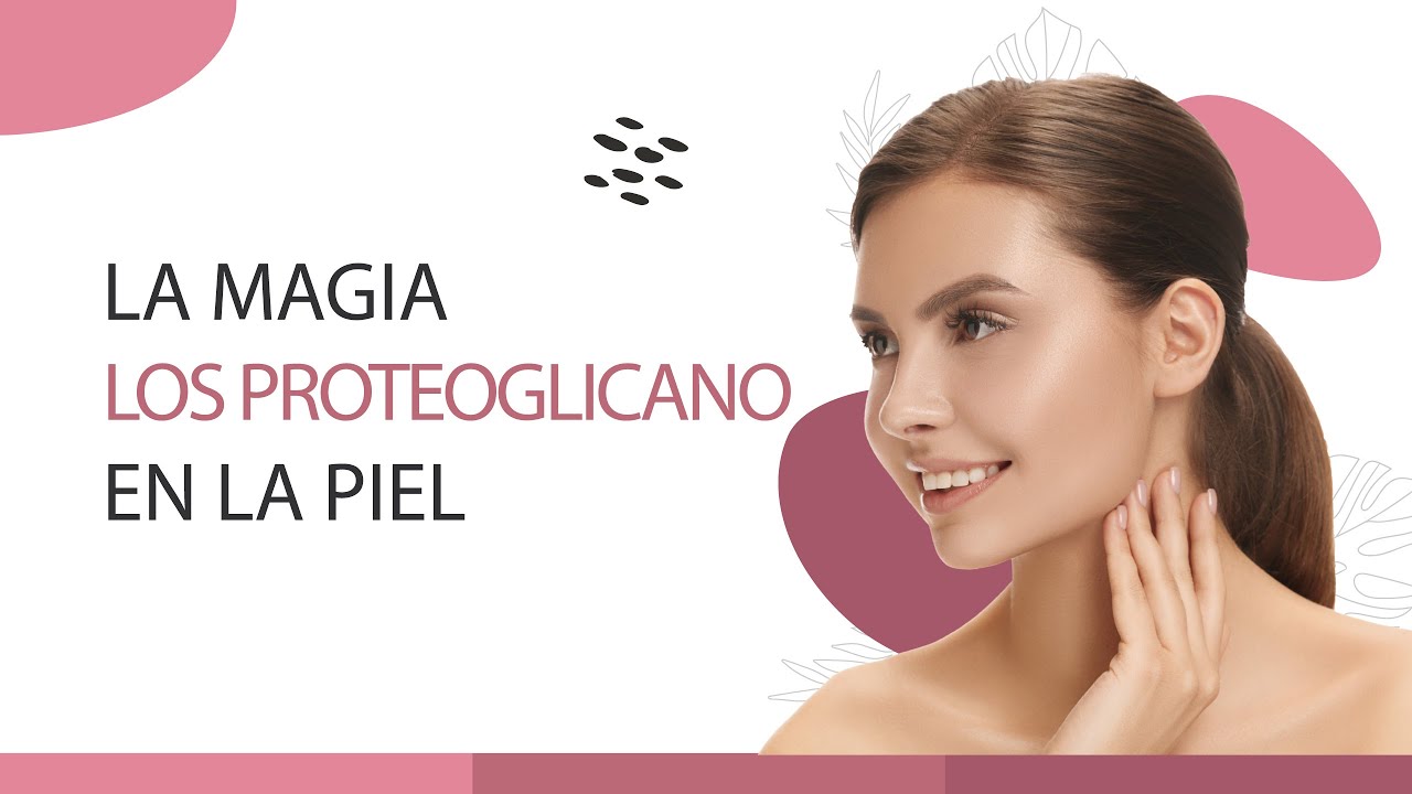 LA MAGIA DE LOS PROTEOGLICANOS EN LA PIEL