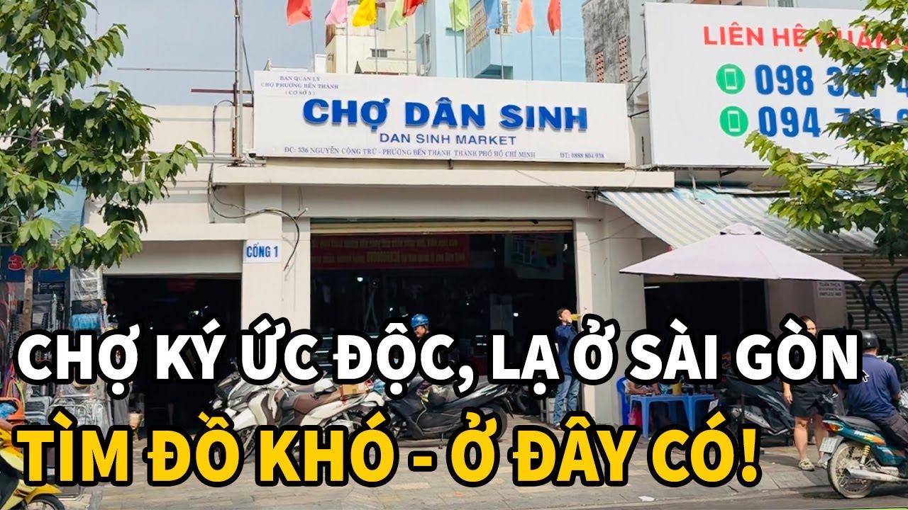 CHỢ DÂN SINH nổi tiếng bán đồ độc, lạ ở Sài Gòn trước năm 1975, bây giờ ra sao?