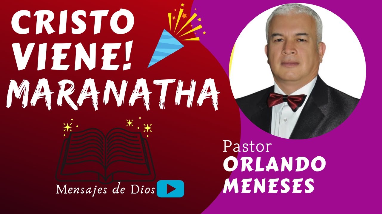 MARANATHA | Pastor ORLANDO MENESES | Predicas Cristianas