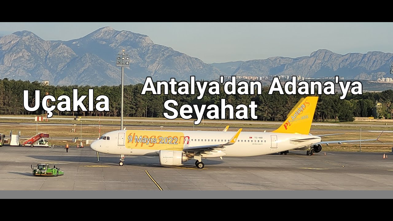 Uçakla Antalya'dan Adana'ya Seyahat