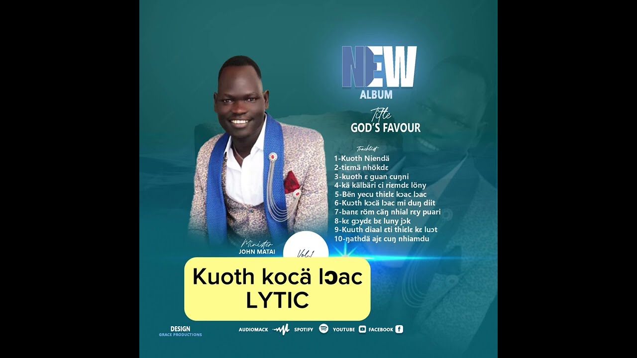 Kuoth kɔcä lɔac....JOHN MATAI..(video Lyric)