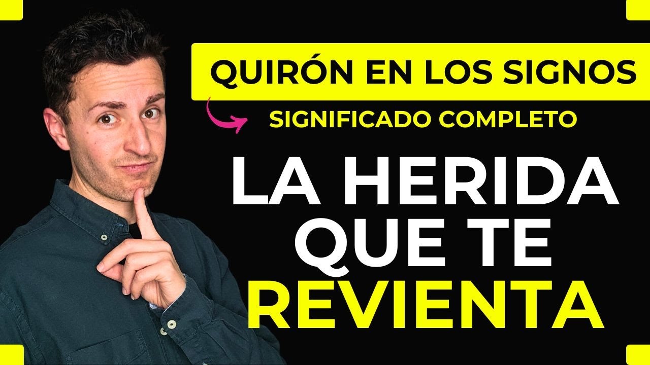 ☀️ QUIRÓN en los SIGNOS ☀️ La Herida, el Aprendizaje y el Punto de Conciencia