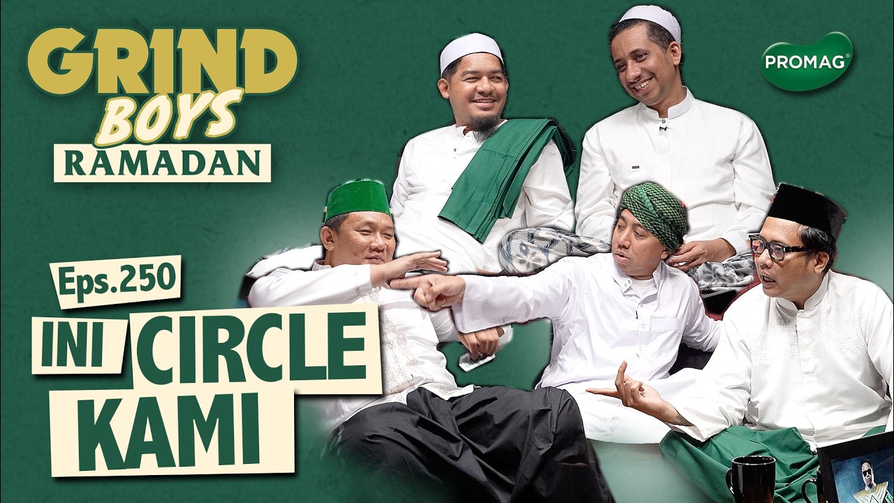Grind Boys Eps.250 -  Ini Circle Kami
