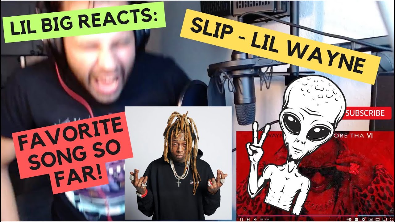 Lil Big Reacts: “Slip” by Lil Wayne