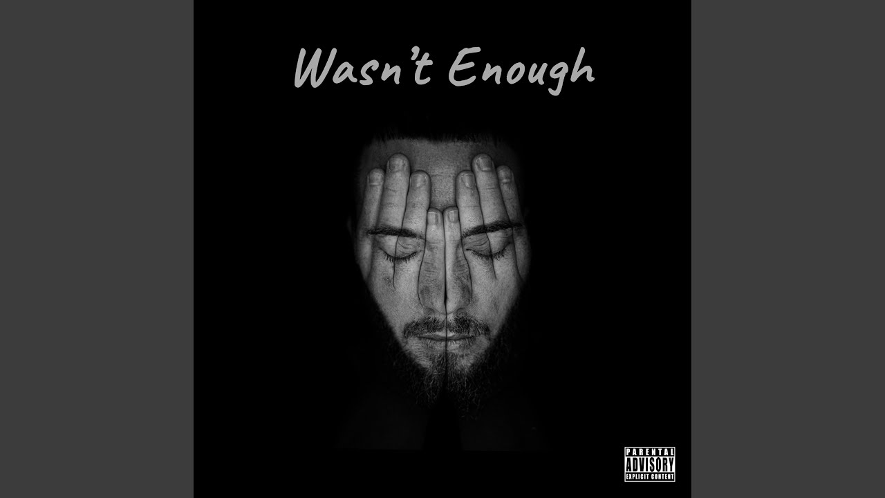 Wasn't Enough
