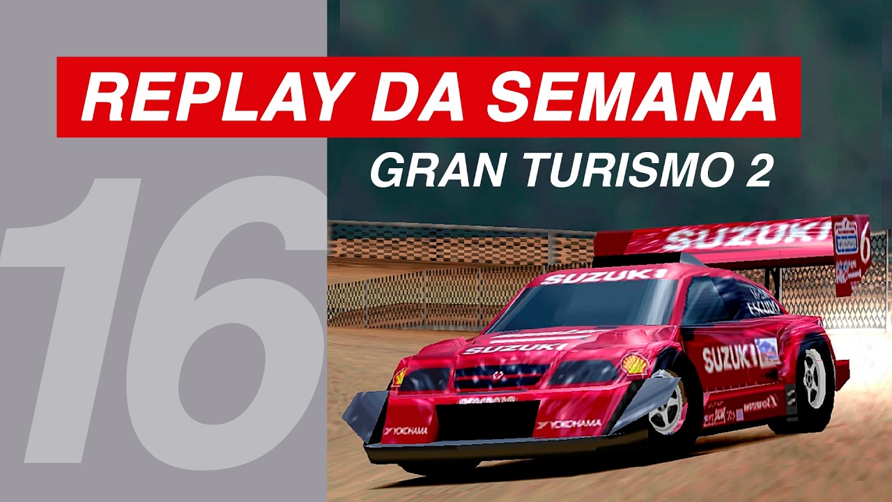 REPLAY DA SEMANA 16: GRAN TURISMO 2