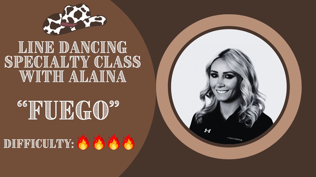 Line Dancing Series: Fuego (Advanced)