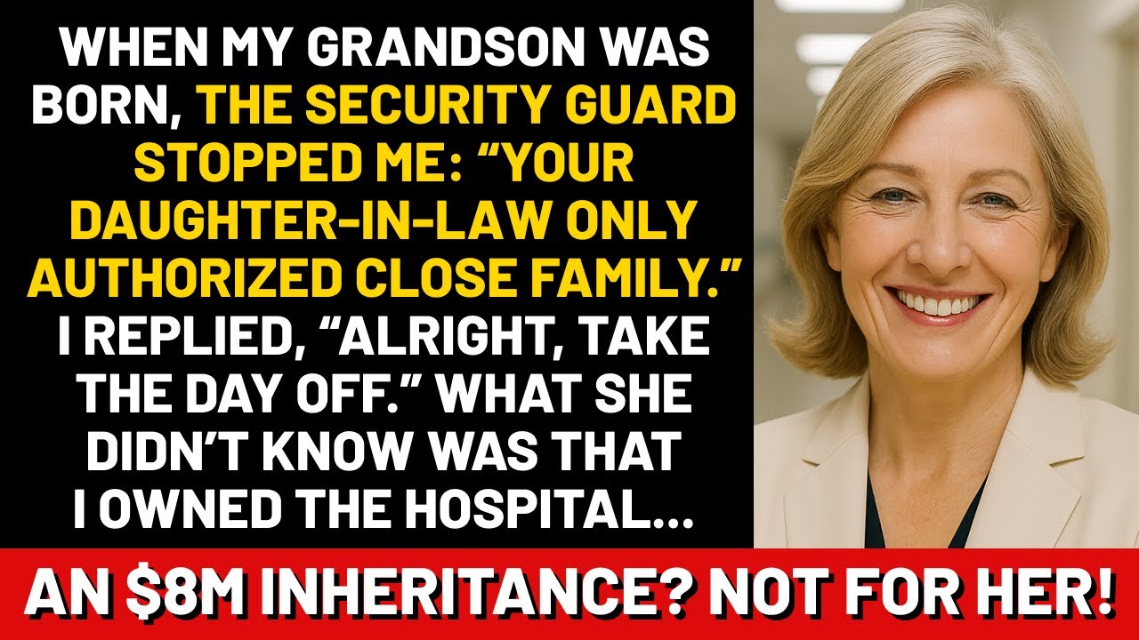 When my grandson was born, the security guard stopped me_ Your daughter-in-law only authorized...