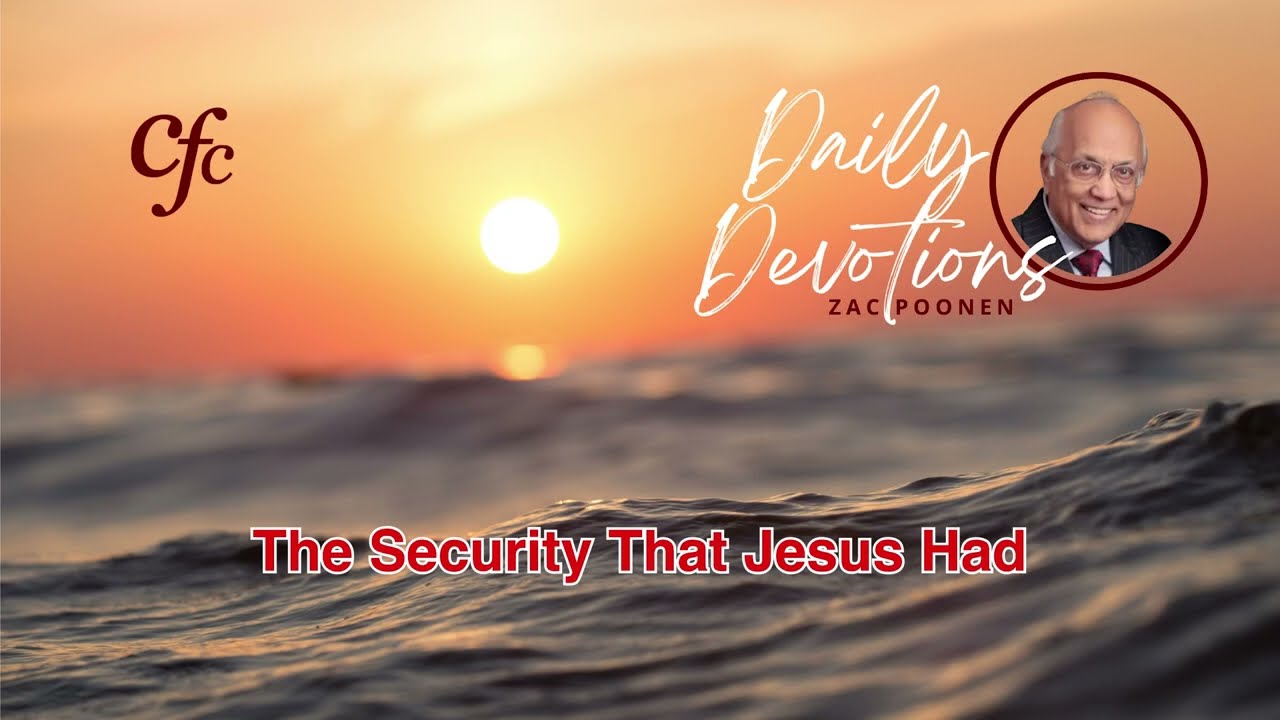 October 1 | Daily Devotion | The Security That Jesus Had | Zac Poonen