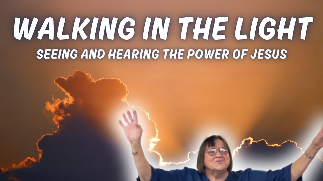 Walking in the Light Seeing and Hearing the Power of Jesus LCGS Video 01 25 26