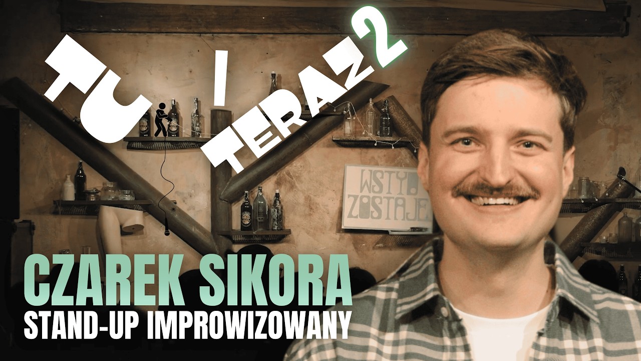 CZAREK SIKORA | Tu i Teraz 2 | Stand-up Impro