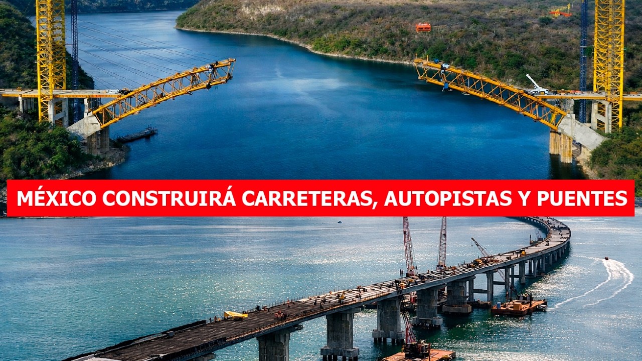México construirá carreteras, autopistas y puentes