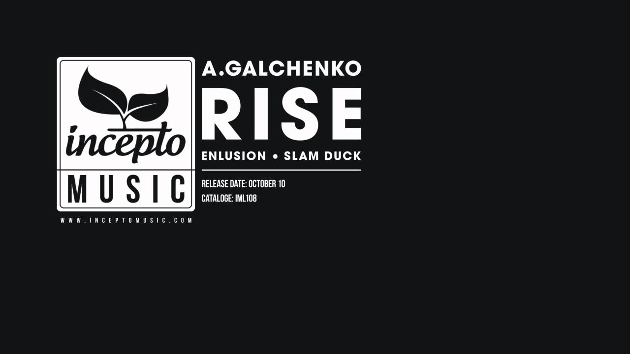 A.Galchenko - Rise (Original Mix) [Incepto Music]