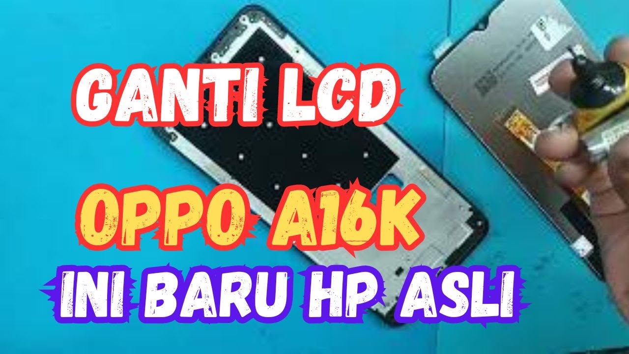 CARA GANTI LCD HP OPPO A16K, INI BARU HP ASLI DI SENGGOL BOSSS KU