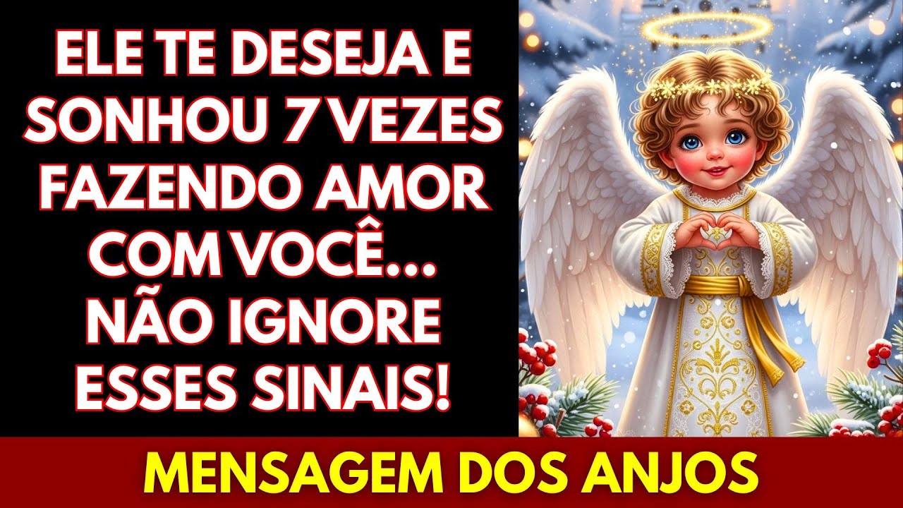 💖ELE TE DESEJA E SONHOU 7 VEZES FAZENDO AMOR COM VOCÊ... NÃO IGNORE ESSES SINAIS! MENSAGEM DOS ANJOS